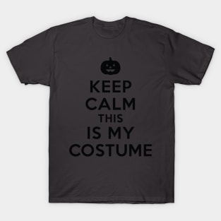 Keep Calm This IS My Costume T-Shirt